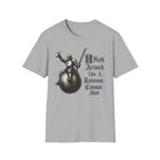 I Hath Arrived Like A Ruinous Cannon Shot T-Shirt