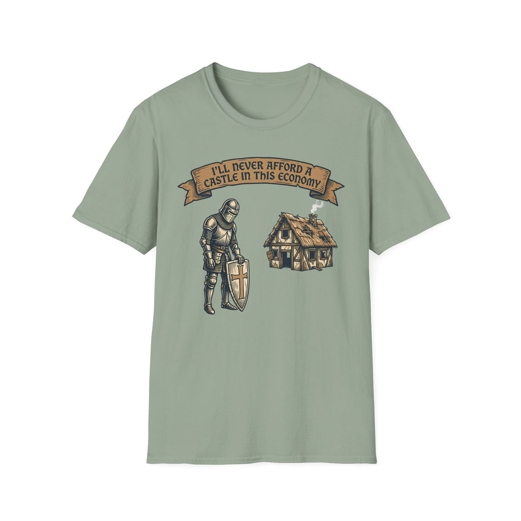 Ill Never Afford A Castle In This Economy T-Shirt