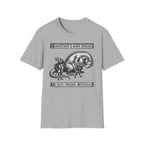 Sometimes I Must Adhere To Thyn Natural Selection T-Shirt