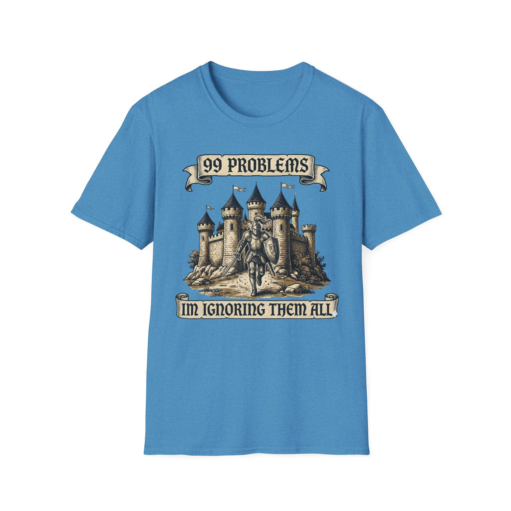 99 Problems Im ignoring them all T-Shirt