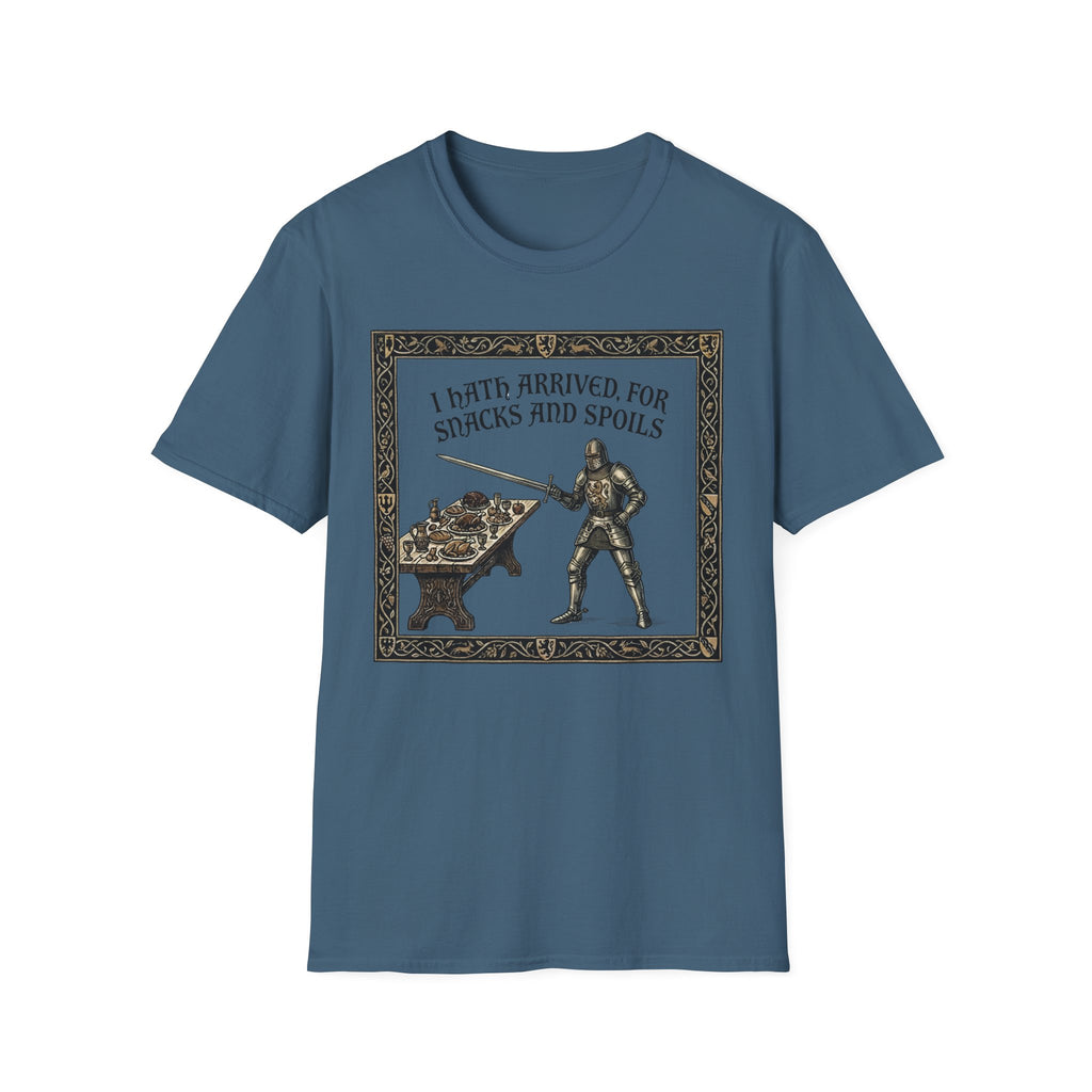 I Hath Arrived For Snacks and Spoils T-Shirt