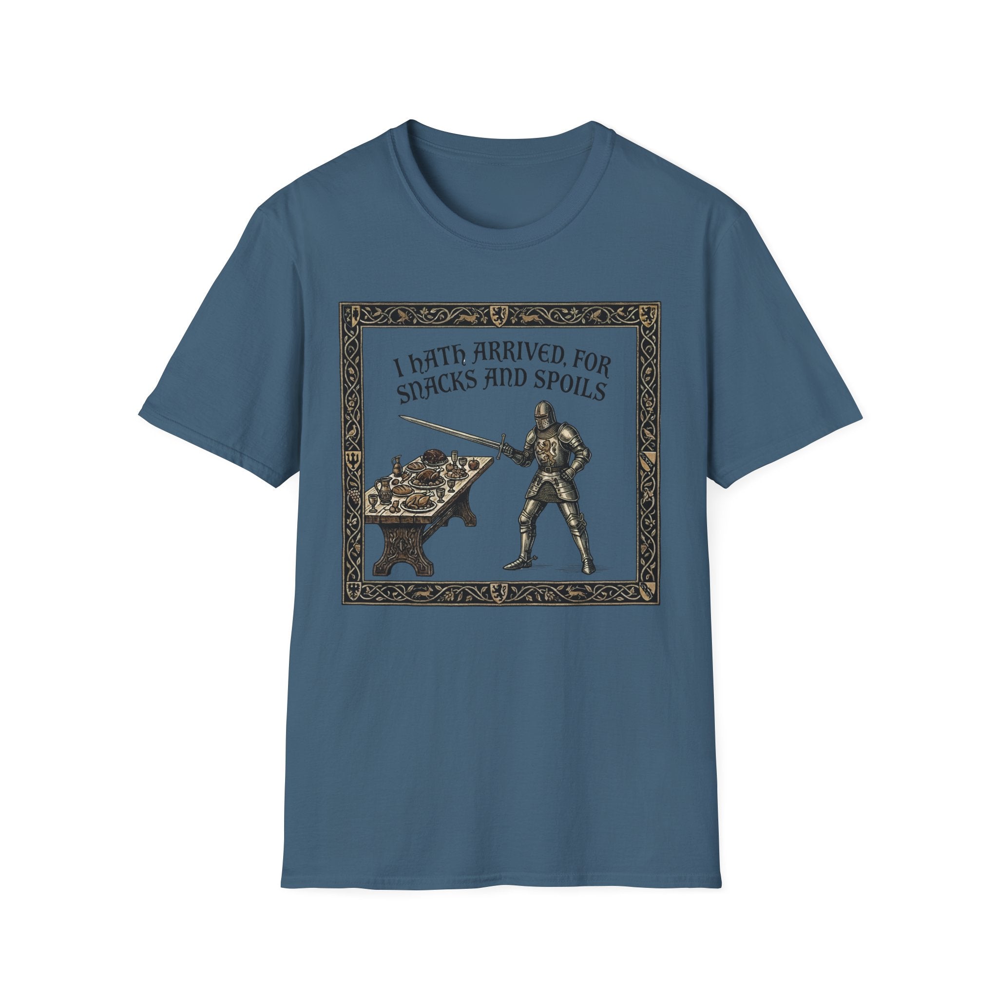 I Hath Arrived For Snacks and Spoils T-Shirt