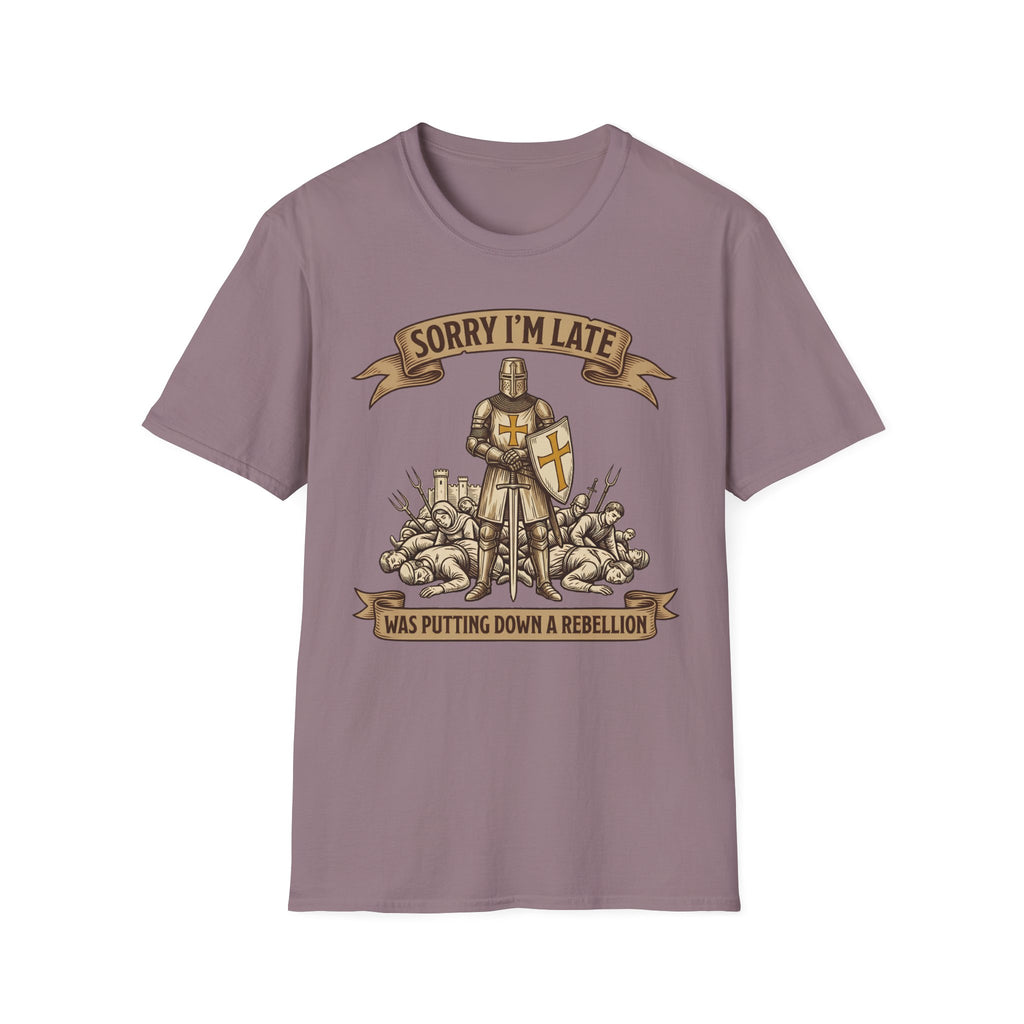 Sorry Im Late Was Putting Down A Rebellion T-Shirt