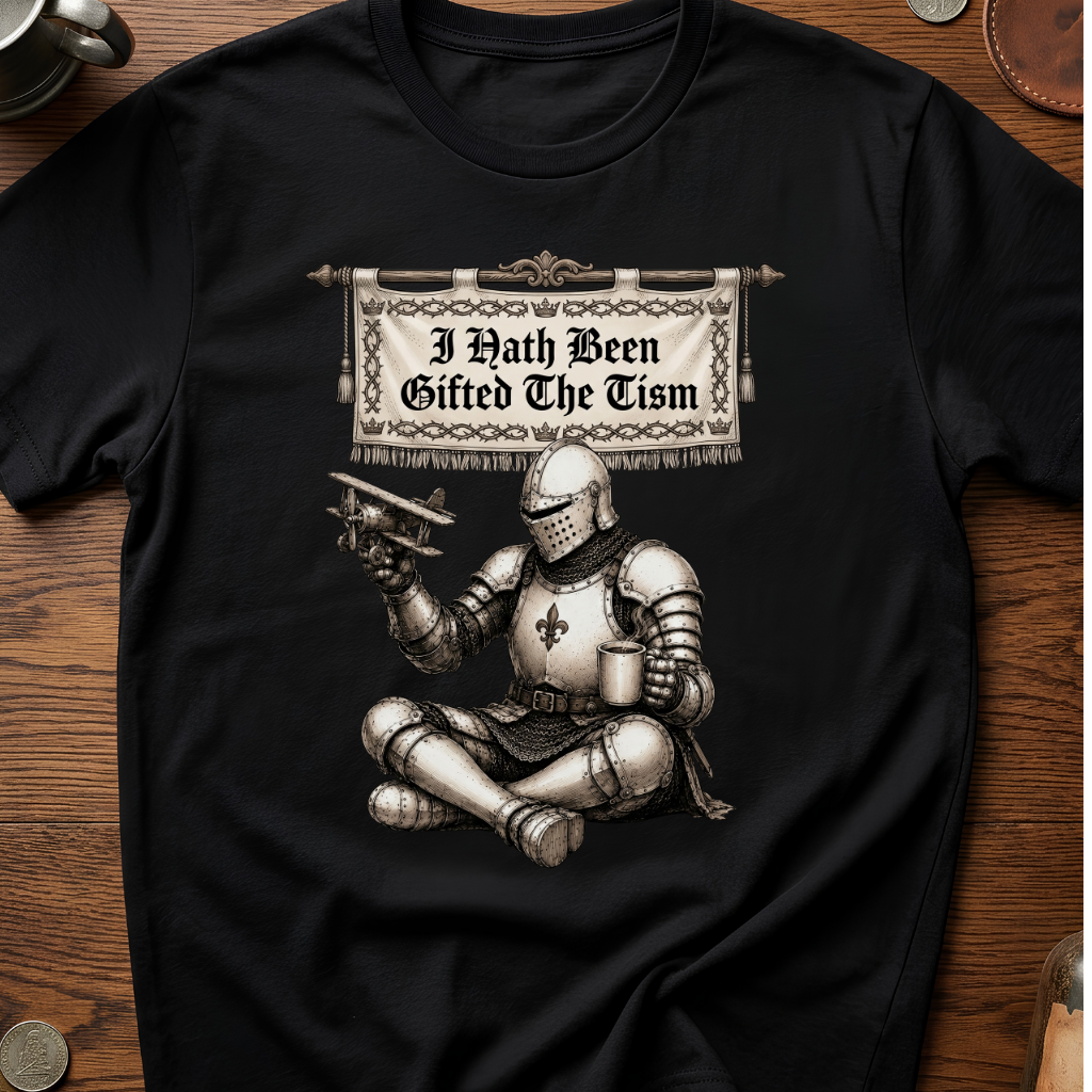 I Hath Been Gifted The Tism T-Shirt
